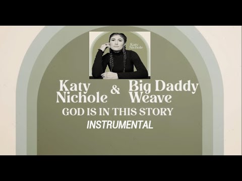 Katy Nichole & Big Daddy Weave - God is in This Story - Instrumental Cover with Lyrics