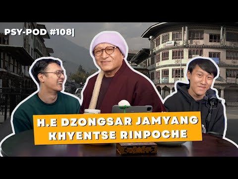 Dzongsar Khyentse Rinpoche on Reincarnation, Existence, Favourite Snack & Bad Habits | PSY-POD#108