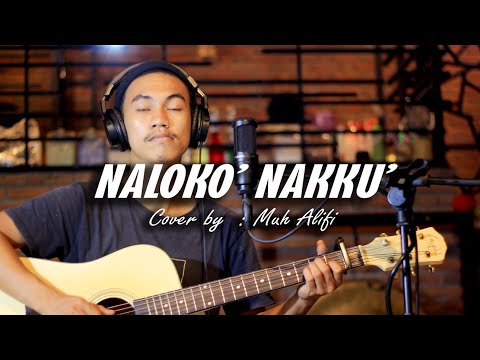 Ridwan Sau - Naloko' Nakku (Cover By. Muhammad Alifi)