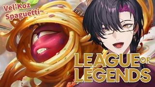 【League of Legends】Today we spaghetti on the menu!【NIJISANJI EN | Vezalius Bandage】