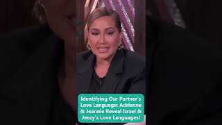 Identifying Our Partner’s Love Language: Adrienne &amp; Jeannie Reveal Israel &amp; Jeezy’s Love Languages!