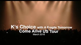 K's Choice  |  Come Alive Tour Trailer