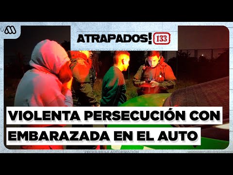 Atrapados 133 |  Peligrosa persecución policial con embarazada a bordo en el auto