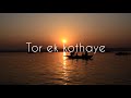 || Tor ek kothaye || Arijit Singh || soulsmusic || lyrical video ||