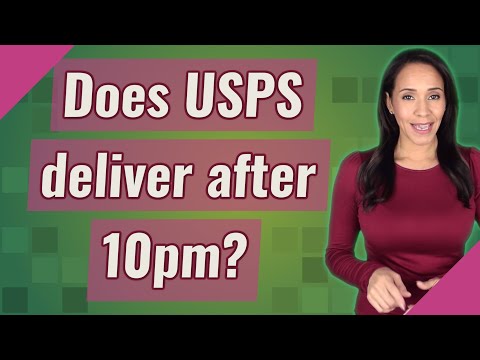 Does Usps Deliver After 10pm