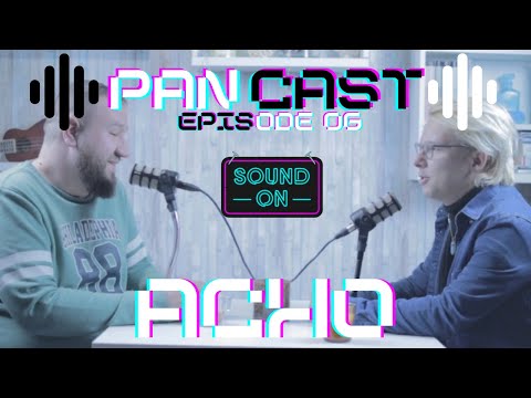 PANCAST - ЕПИЗОД 6 - АНГЕЛ ПРОДАНОВ [ACHO]