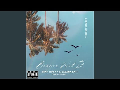 Bounce Wit It (feat. Hippy X & Cabana Ram)