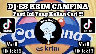 Download lagu DJ ES KRIM CAMPINA Viral Tik Tok Terbaru 2023 mp3