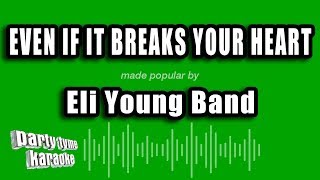 Eli Young Band - Even If It Breaks Your Heart (Karaoke Version)