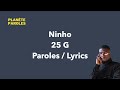 Ninho - 25 G - Paroles Lyrics - HD