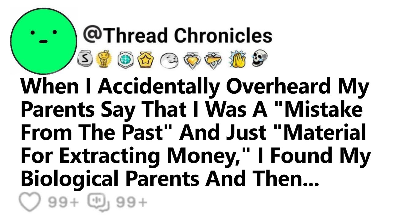When I Accidentally Overheard My Parents Say That I Was A Mistake From The Past & Just Material &...