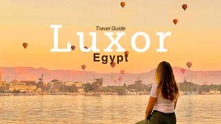 Luxor, Egypt: The Ultimate Travel Guide | Discover the World's Greatest Open-Air Museum