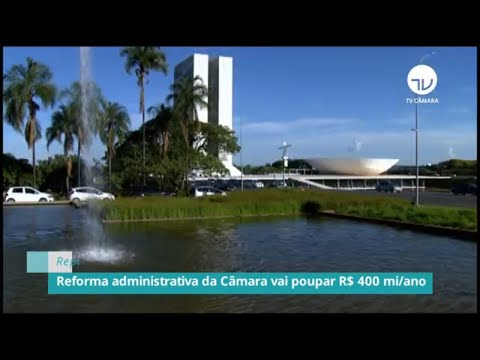 Reforma administrativa da Câmara vai poupar R$ 400 mi/ano - 15/09/20