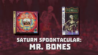 Mr. Bones (Sega Saturn Spooktacular Part 1/2)