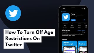 How To Turn Off Age Restrictions On Twitter (Full Guide)