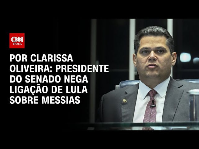 Alcolumbre nega telefonema de Lula sobre Messias e tensão com governo continua | CNN ARENA