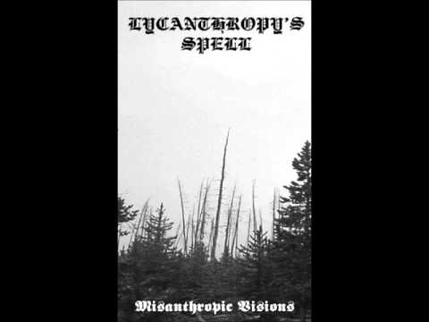 Lycanthropy's Spell - Misanthropic Visions