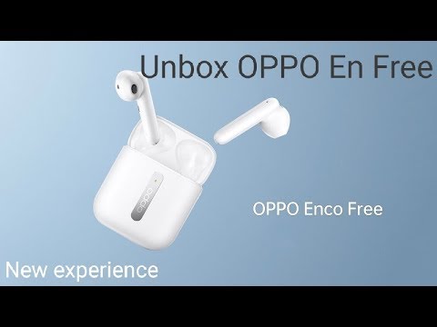 Unbox OPPO Enco Free / Unbox កាសbluetooth OPP Enco free  ®New experience with OPPO®
