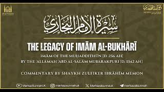 Legacy of Imam Bukhari Lesson 32 - Shaykh Zulfiker Ibrahim Memon