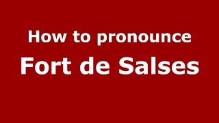 How to pronounce Fort De Salses
