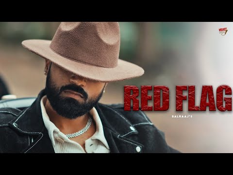 RED FLAG - (Music Video) Balraaj | Dipsy | Latest Punjabi Song 2025