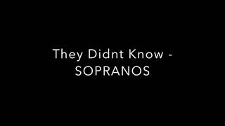 They Didnt Know  SOPRANO