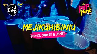 Download lagu MEJIKUHIBINIU - TENXI, SUISEI & JEMSII | POP PUNK COVER 🎸 BY ASDBOYS mp3