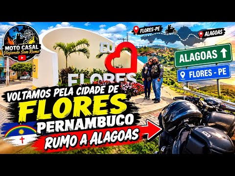 Voltamos à cidade de Flores, Pernambuco Rumo a Palmeira dos Índios, Alagoas.