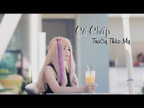 Cố Chấp - Về Nơi Đâu (Phần 1) - TraCy Thảo My [ Official Music Video ]