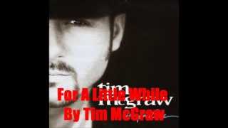 For A Little While By Tim McGraw *Lyrics in description*