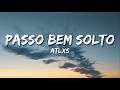 ATLXS Passo Bem Solto Slowed Lyrics With English Translation