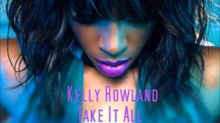 Kelly Rowland - Take It All