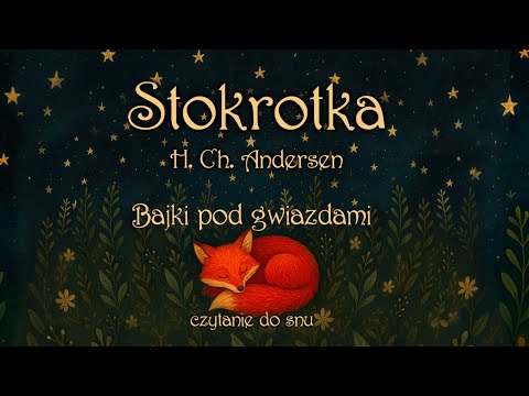 "Stokrotka" H. Ch. Andersen (wzruszająca baśń dla starszych dzieci i dorosłych) - czytanie do snu