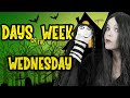 Days of the Week Addams Family - Today is Wednesday!