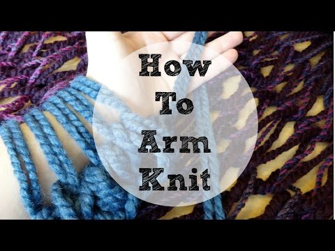 How To Arm Knit (Beginner Friendly!)