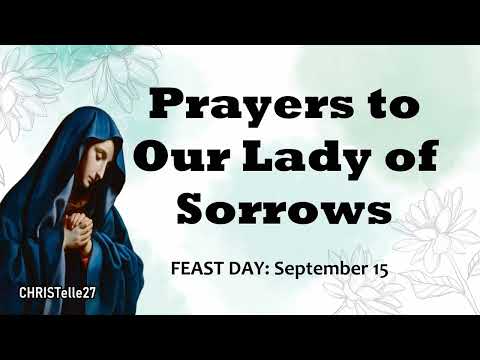 Prayers to Our Lady of Sorrows | Feast Day: Sept. 15