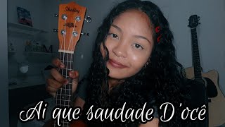 Ai que saudade D&#39;ocê - Geraldo Azevedo [Cover&quot;Manu&quot;] Ukulele