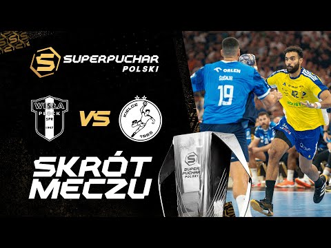 Superpuchar Polski: ORLEN Wisła Płock - Industria Kielce [SKRÓT]