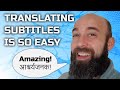 You Need This - Translating Subtitles is SO Easy