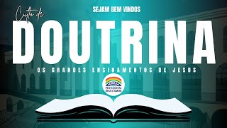 CULTO DOUTRINÁRIO | OS GRANDES ENSINAMENTOS DE JESUS
