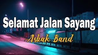Download lagu Asbak Band - Selamat Jalan Sayang mp3 Download lagu Asbak Band - Selamat Jalan Sayang mp3