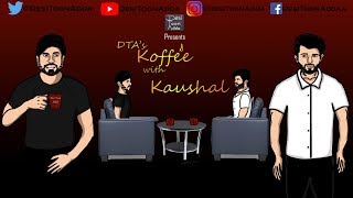 DTA&#39;s Koffee with Kaushal |  Kaushal | Vijay Deverakonda