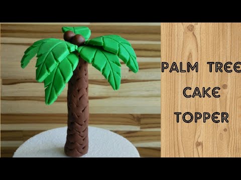 PALM TREE CAKE TOPPER TUTORIAL | PALMERA TUTORIAL