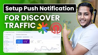 Setup Free Web Push Notification And Turn On Your Google Discover Feed For Traffic