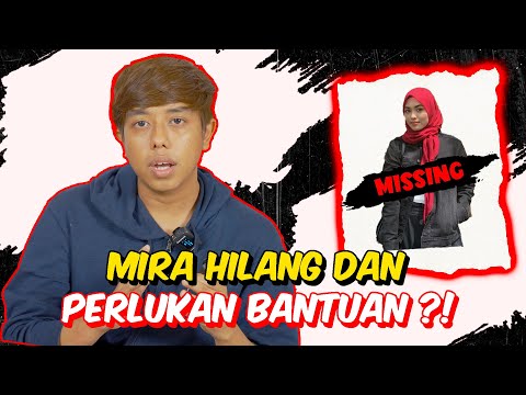 MIRA HILANG DAN PERLUKAN BANTUAN ?! APA DAH JADI SEBENARNYA !