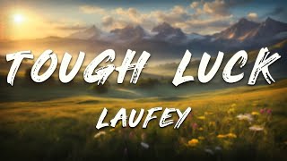 Laufey - Tough Luck (Lyrics)