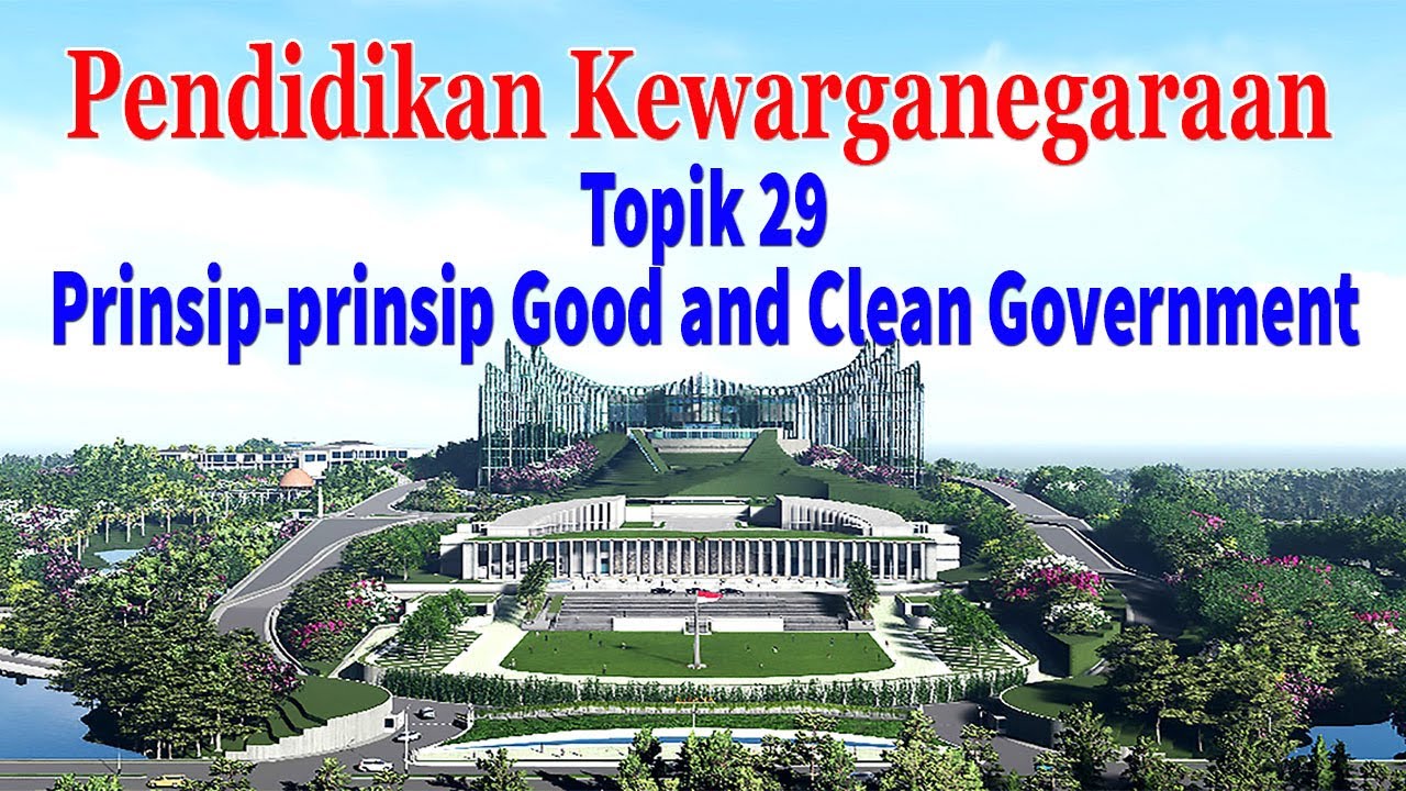 Kewarganegaraan #29 | Prinsip-prinsip Good and Clean Government #universitasterbuka  #mahasiswa