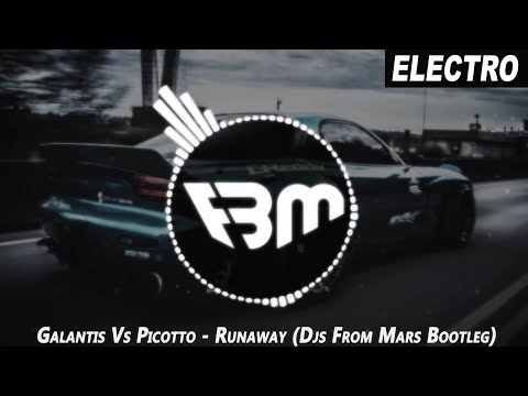 Galantis Vs Picotto - Runaway (You And Komodo) (Djs From Mars Bootleg) | FBM