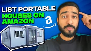 Selling Portable Homes | How To List Portable House On Amazon  In 2024
