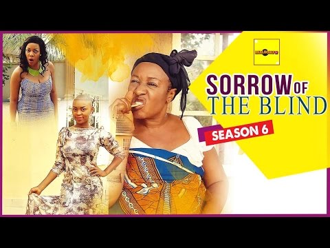Sorrow Of The Blind 6 - Nigerian Nollywood Movies